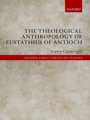 cover image of The Theological Anthropology of Eustathius of Antioch